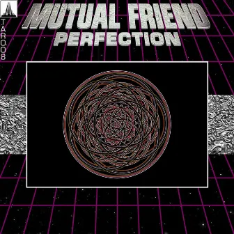 Perfection by Mutual Friend