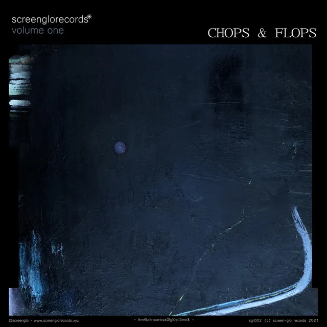 Screen-Glo Records: Chops & Flops, Vol. 1