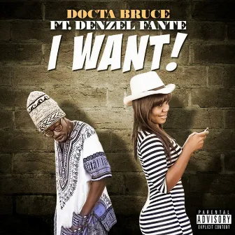 I Want (feat. Denzel Fante) by Docta Bruce