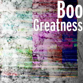 Greatness by Boo