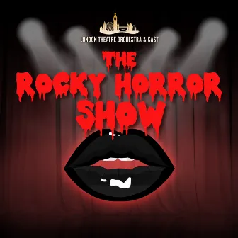 The Rocky Horror Show by London Theatre Orchestra & Cast