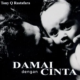 Damai Dengan Cinta by Tony Q Rastafara