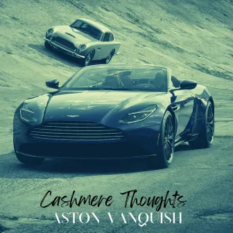 Aston Vanquish by Cashmere Thoughts