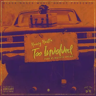 Too Involved by Heavy Hustla