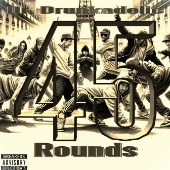 45 Rounds by Dr. Drunkadelic