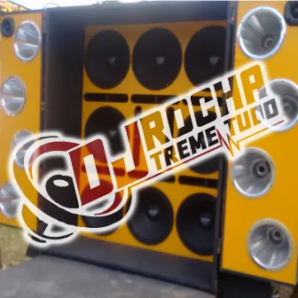 Dj Rocha Treme Tudo - Grave, Médio e Agudo by MC Gessy