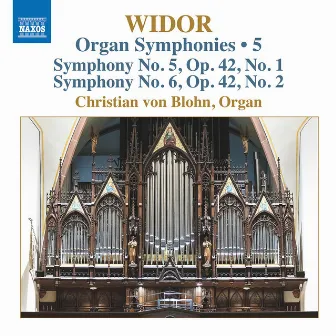 Widor: Organ Symphonies, Vol. 5 by Christian von Blohn