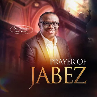 Prayer of Jabez by Dr. Gabriel Anyanwu