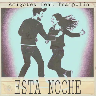 Esta noche by amigotes