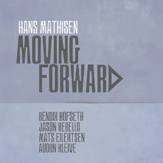 Moving Forward by Hans Mathisen