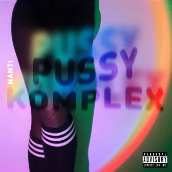 PUSSYKOMPLEX by NANTI