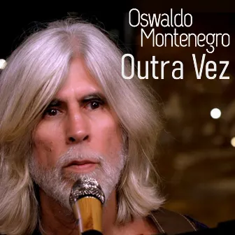 Outra Vez by Oswaldo Montenegro