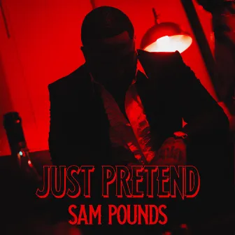 Just Pretend by Sam Pounds