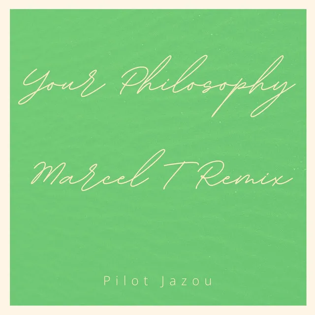 Your Philosophy - Marcel T Remix