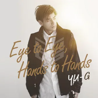 Eye to Eye,Hands to Hands by YU-G