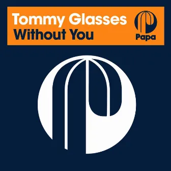 Without You by Tommy Glasses