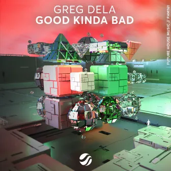 Good Kinda Bad by Greg Dela