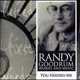 You Needed Me by Randy Goodrum