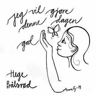 Jeg vil gjøre denne dagen god by Hege Bålsrød