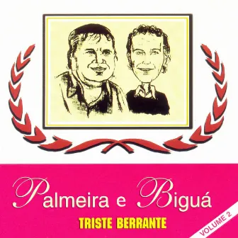 Triste Berrante: Vol. 2 by Palmeira e Biguá