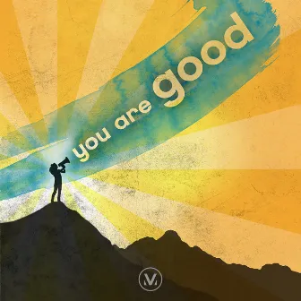 You Are Good (Kids Worship from the Vineyard) by Vineyard Kids