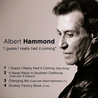 I Guess I Really Had It Coming by Albert Hammond