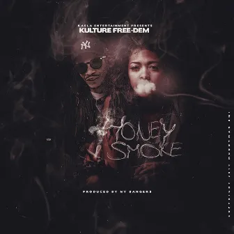 Honey Smoke by Kulture Free-Dem