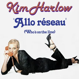 Allo réseau / Who's On The Line by Kim Harlow