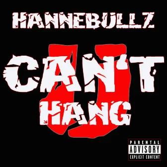 U Can't Hang by Hannebullz