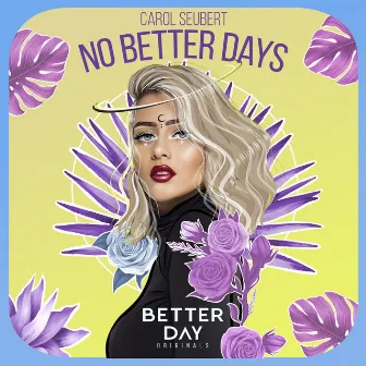 No Better Days by Carol Seubert