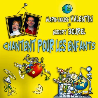 Marie-Louise Valentin et Hubert Bourel chantent pour les enfants by Hubert Bourel