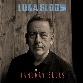 January Blues by Luka Bloom