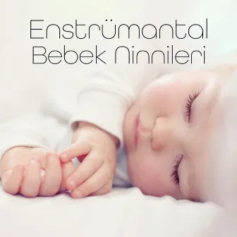 Enstrümantal Bebek Ninnileri by Bebek Uyku Ninnileri