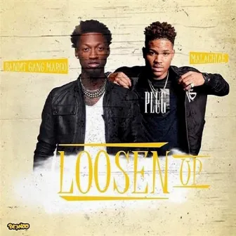 Loosen Up (feat. Malachiae) by Bandit Gang Marco