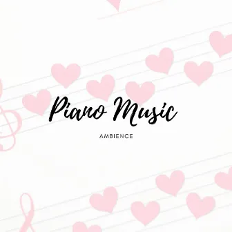 Piano Music Ambience by Piano lullaby classic