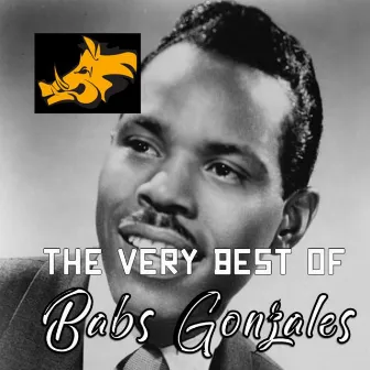 The Very Best Of - Babs Gonzales by Babs Gonzales