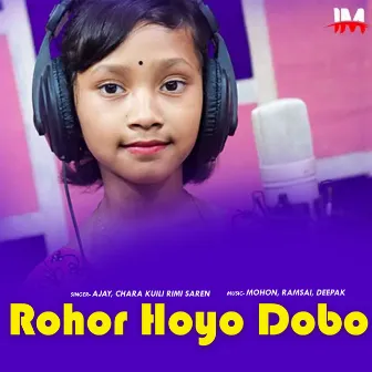 Rohor Hoyo Dobo by Ajay