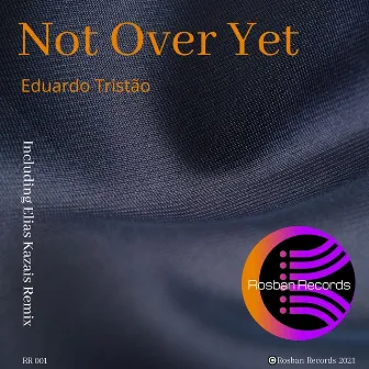 Not over Yet by Eduardo Tristao