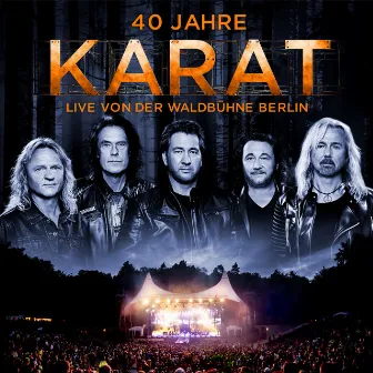 40 Jahre - Live von der Waldbühne Berlin by Karat