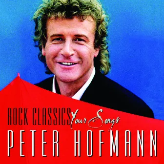 Rock Classics - Your Songs by Peter Hofmann