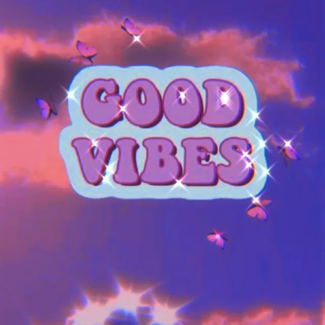 Good Vibes