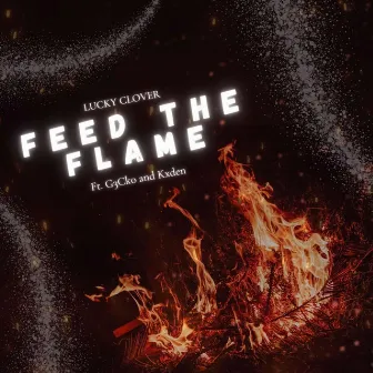 Feed the Flame by Lucky Clover