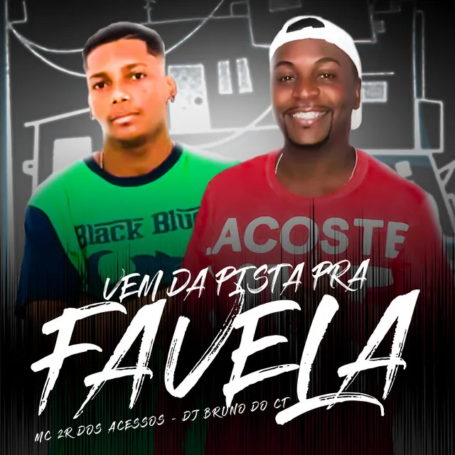 Vem da Pista pra Favela