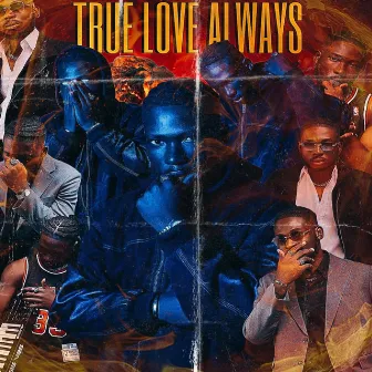 TRUE LOVE ALWAYS by Egbon Cass