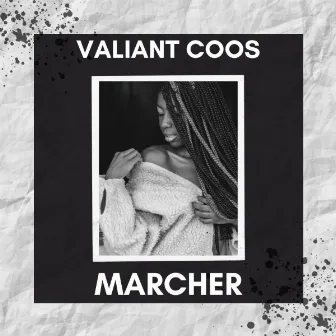 Marcher by Valiant Coos