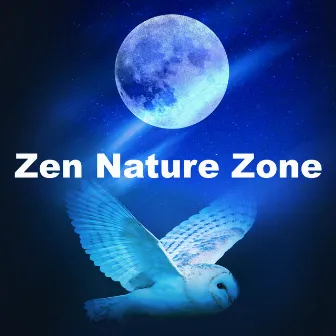 Zen Nature Zone by Sounds of Nature Zone