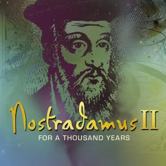 Nostradamus II - For A Thousand Years by Nostradamus