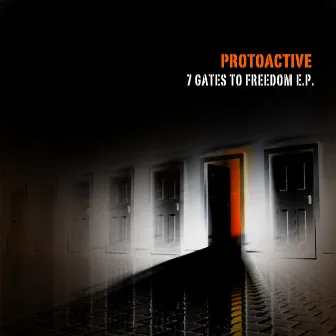 7 Gates To Freedom E.P. by Protoactive