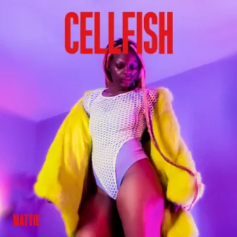 Cellfish by MATTIE