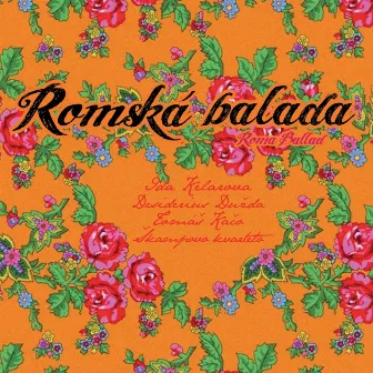 Romská balada / Roma Ballad by Ida Kelarova